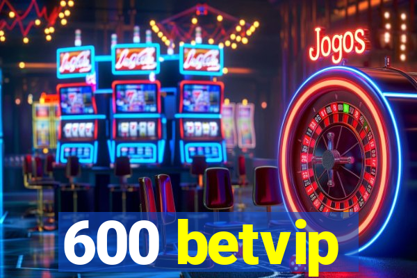 600 betvip